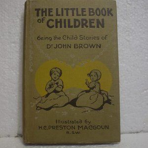 Vintage The Little Book of Children by Dr John Brown Circa 1923